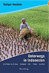 Unterwegs in Indonesien: Eine Reise durch Java, Sulawesi, Bali, Flores, Lombok 