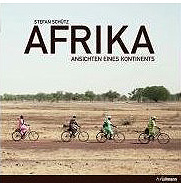 Afrika: Ansichten eines Kontinents (Gebundene Ausgabe) von Stefan Sch&uuml;tz (Herausgeber)