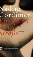 Ein Mann von der Stra&szlig;e . Ein Roman von der Nobelpreistr&auml;gerin Nadine Gordimer.